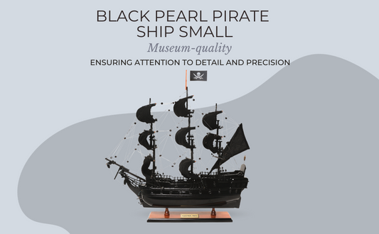 Introducing the Black Pearl Model Ship: A Nautical Masterpiece.